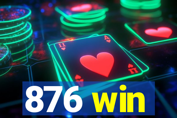 876 win
